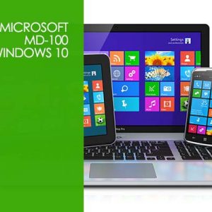 Microsoft MD-100 Windows 10