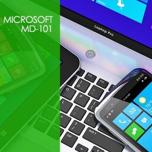 Microsoft MD-101: Managing Modern Desktops